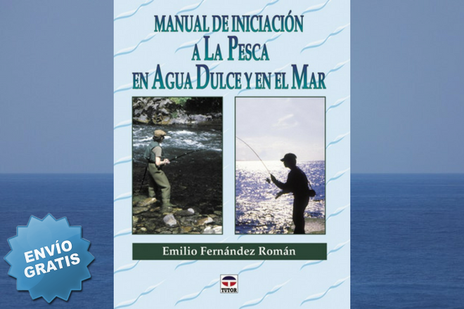Manual de iniciación a la pesca en agua dulce y en el mar